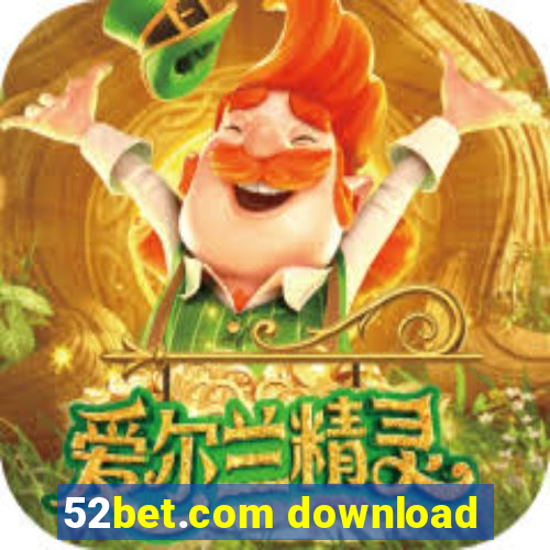 52bet.com download